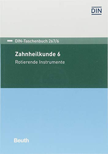 Zahnheilkunde 6: Rotierende Instrumente (DIN-Taschenbuch)