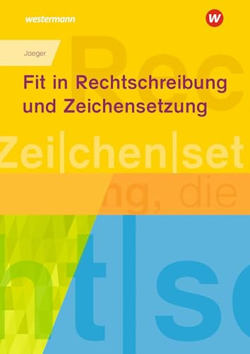 Fit in Rechtschreibung und Zeichensetzung: Arbeitsheft