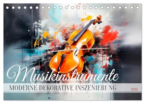 MUSIKINSTRUMENTE Moderne dekorative Inszenierung (Tischkalender 2026 DIN A5 quer), CALVENDO Monatskalender: Impressionen im Fokus der Kunst (CALVENDO Kunst)