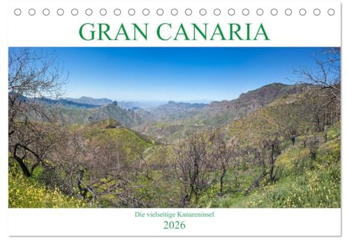 Gran Canaria - Die vielseitige Kanareninsel (Tischkalender 2026 DIN A5 quer), CALVENDO Monatskalender: Der Kalender zeigt Ihnen Impressionen der ... zu kargen Wüstenlandschaften. (CALVENDO Orte)