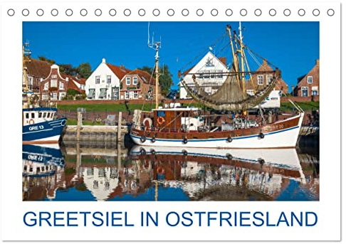 Greetsiel in Ostfriesland (Tischkalender 2026 DIN A5 quer), CALVENDO Monatskalender: Brillante Fotos des bekannten Fischerorts (CALVENDO Orte)