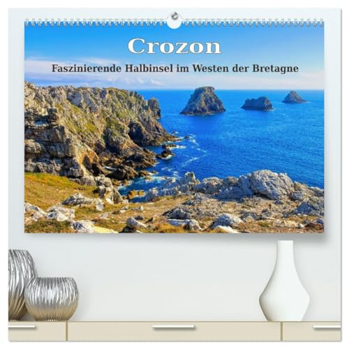 Crozon - Faszinierende Halbinsel im Westen der Bretagne (hochwertiger Premium Wandkalender 2026 DIN A2 quer), Kunstdruck in Hochglanz: Küsten, Orte ... Regionen der Bretagne (CALVENDO Orte)