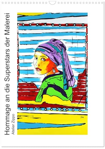 Hommage an die Superstars der Malerei - Atelier Zippo (Wandkalender 2026 DIN A3 hoch), CALVENDO Monatskalender: Neuinterpretationen großer Kunstwerke 2025 (CALVENDO Kunst)