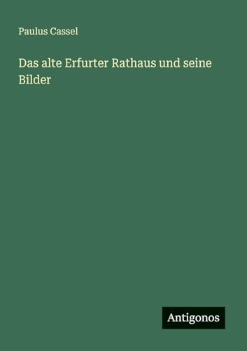 Das alte Erfurter Rathaus und seine Bilder