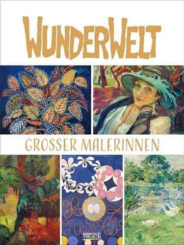 Wunderwelt großer Malerinnen 2025: Großer Kunstkalender.: Wandkalender mit Werken von 12 großen Malerinnen. Kunst Gallery Format: 48x64 cm