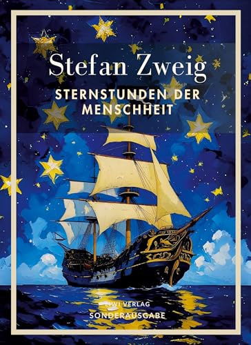 Stefan Zweig: Sternstunden der Menschheit. Vollständige Neuausgabe