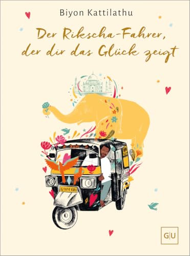 Der Rikscha-Fahrer, der dir das Glück zeigt: Geschichten über Selbstvertrauen, innere Stärke, Zufriedenheit und die Kunst des Loslassens. Wundervoll illustriert für Erwachsene und Kinder