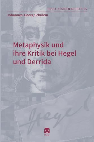 Metaphysik und ihre Kritik bei Hegel und Derrida (Hegel-Studien, Beihefte)