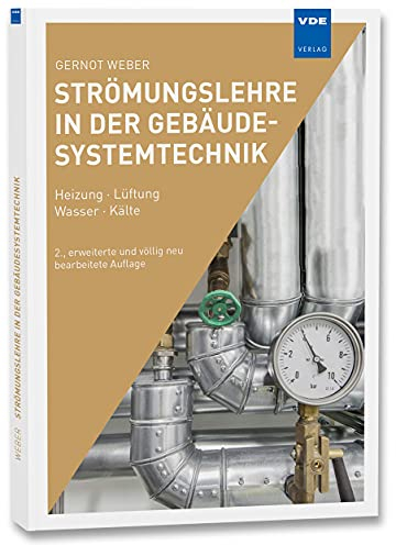 Strömungslehre in der Gebäudesystemtechnik: Heizung · Lüftung · Wasser · Kälte