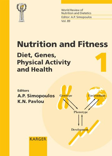 Nutrition and Fitness, Vol.1, Diet, Genes, Physical Activitiy and Health: 4th International Conference on Nutrition and Fitness, Athens, May 2000. (World Review of Nutrition & Dietetics)