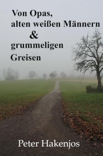Von Opas, alten weißen Männern und grummeligen Greisen: DE