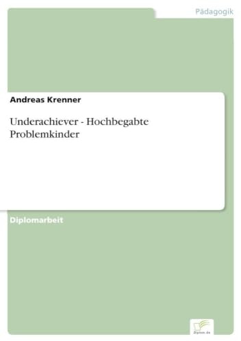 Underachiever - Hochbegabte Problemkinder
