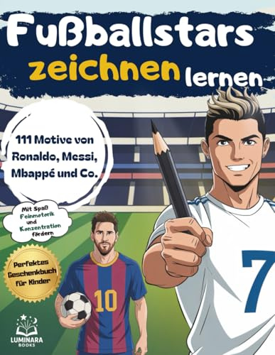 Fußballstars zeichnen lernen: 111 Motive von Ronaldo, Messi, Mbappé & Co. | Das Mitmach-Zeichenbuch für Kinder | Mit Spaß Feinmotorik und Konzentration fördern | Perfekt für Kinder von 6–12 Jahren