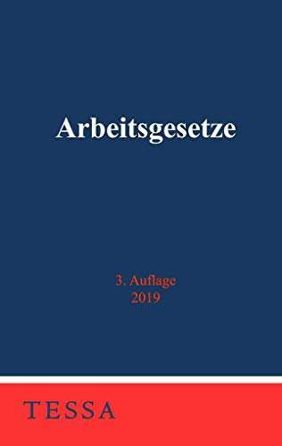 Arbeitsgesetze: 3. Auflage 2019