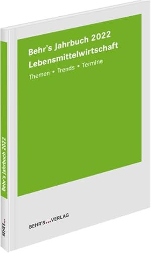 Behr's Jahrbuch für die Lebensmittelwirtschaft 2022: Themen - Trends - Termine