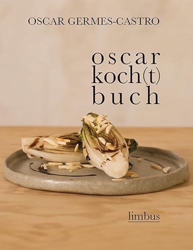 oscar koch(t)buch: Kochbuch (Sammelsurium)
