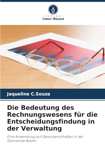 Die Bedeutung des Rechnungswesens für die Entscheidungsfindung in der Verwaltung: Eine Anwendung auf Genossenschaften in der Gemeinde Belém