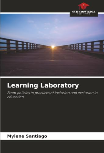 Learning Laboratory: From policies to practices of inclusion and exclusion in education