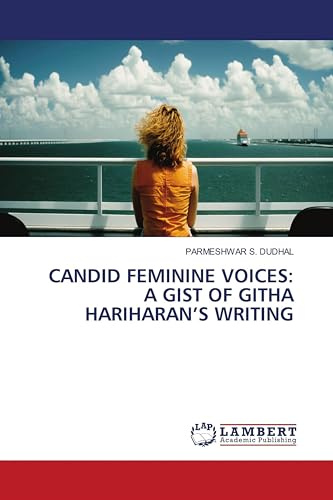 CANDID FEMININE VOICES: A GIST OF GITHA HARIHARAN’S WRITING: DE