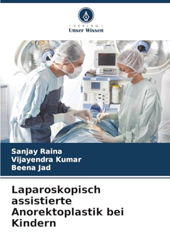 Laparoskopisch assistierte Anorektoplastik bei Kindern