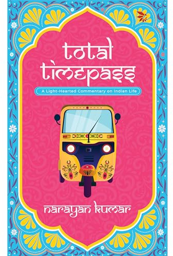 Total Timepass-A Light-Hearted Commentary on Indian Life