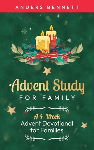 Advent Study for Family: A 4-Week Advent Devotional for Families