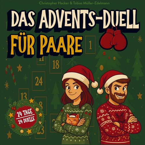 Das Advents-Duell für Paare: 24 Tage - 24 Duelle - Lustiger 1 gegen 1 Adventskalender für Eltern oder Paare zu Weihnachten