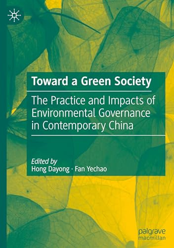 Toward a Green Society: The Practice and Impacts of Environmental Governance in Contemporary China