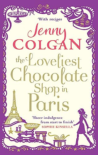 The Loveliest Chocolate Shop in Paris: From the bestselling author of feel-good romance