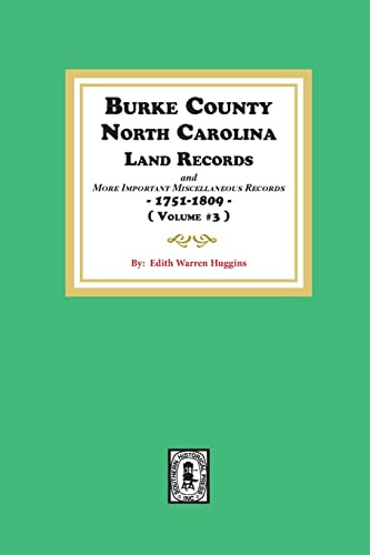 Burke County, North Carolina, Land Records and More Important Miscellaneous Records, 1751-1809