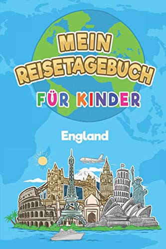 England Mein Reisetagebuch: 6x9 Kinder Reise Journal I Notizbuch zum Ausfüllen und Malen I Perfektes Geschenk für Kinder für den Trip nach England