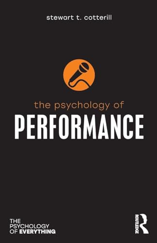 The Psychology of Performance (The Psychology of Everything)