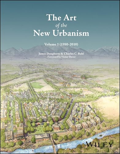 The Art of the New Urbanism, Volume 1: (1980 - 2010)
