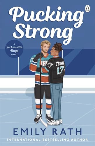 Pucking Strong: The brand new steamy sports romance in the international bestselling BookTok ice hockey series (Jacksonville Rays, 4)