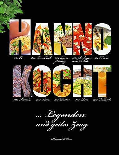Hanno kocht ...: Legenden und geiles Zeug
