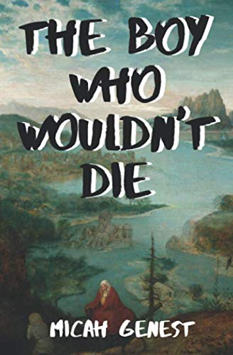 The Boy Who Wouldn't Die (A Mortar and Pestle Saga: Little Deaths)