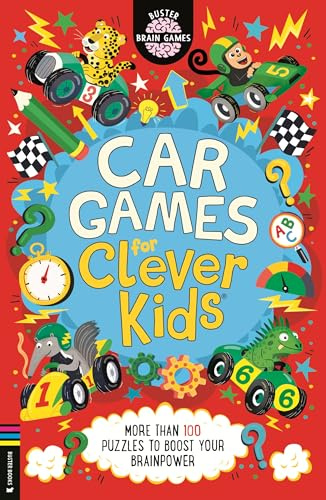 Car Games for Clever Kids®: More than 100 Anti-Boredom Travel Activities for Long Car Journeys (Buster Brain Games)