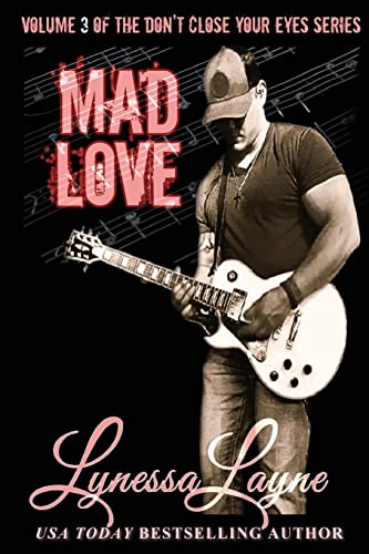 Mad Love: Volume 3 of the Don't Close Your Eyes Series (Dcye, Band 3)