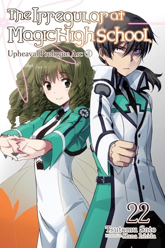 The Irregular at Magic High School, Vol. 22 (light novel): Upheaval Prologue Arc, Part II (Volume 22)