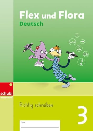 Flex und Flora Deutsch: Heft Richtig schreiben 3 - Deutschschweizer Basisschrift (Flex und Flora Deutsch - Ausgabe Schweiz: 3. Schuljahr)