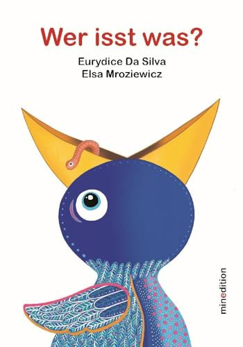 Wer isst was?: Ein Bilderbuch für Kinder ab 1 Jahr. Viele Pop ups und Überraschungen. Den Tieren ins Maul oder in den Schnabel geschaut und erraten, was sie essen.