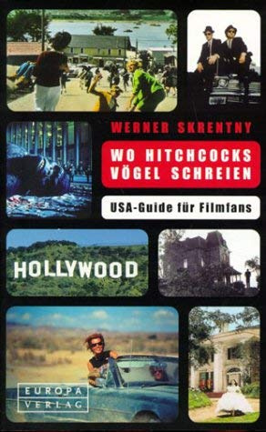 Wo Hitchcocks Vögel schreien. USA-Guide für Filmfans