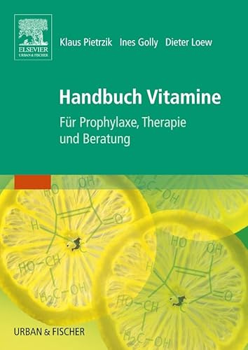 Handbuch Vitamine: Für Prophylaxe, Therapie und Beratung
