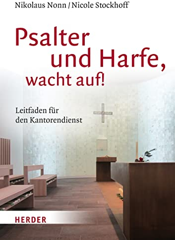 Psalter und Harfe, wacht auf!: Leitfaden für den Kantorendienst