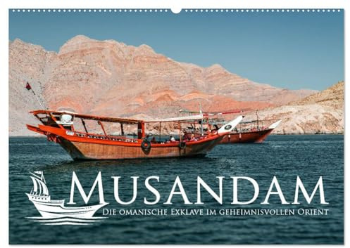 Musandam - Die omanische Exklave im geheimnisvollen Orient (Wandkalender 2026 DIN A2 quer), CALVENDO Monatskalender: Entlang der Straße von Hormus, hoch in die Berge (CALVENDO Natur)