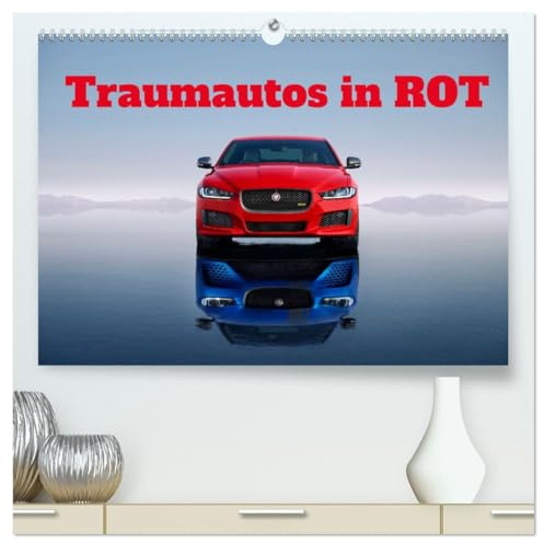Traumautos in Rot (hochwertiger Premium Wandkalender 2026 DIN A2 quer), Kunstdruck in Hochglanz: Die schoensten Autos in der Farbe der Liebe (CALVENDO Mobilitaet)