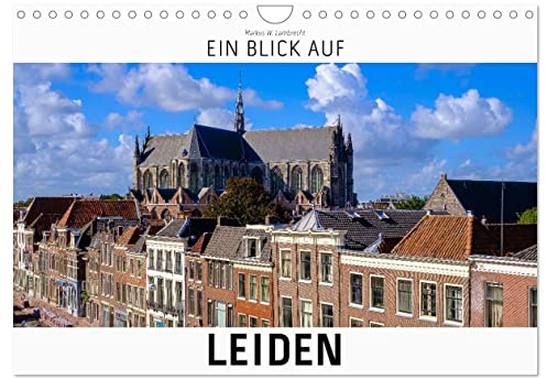 Ein Blick auf Leiden (Wandkalender 2026 DIN A4 quer), CALVENDO Monatskalender: Ein Bummel durch die Stadt Leiden (NL) (CALVENDO Orte)