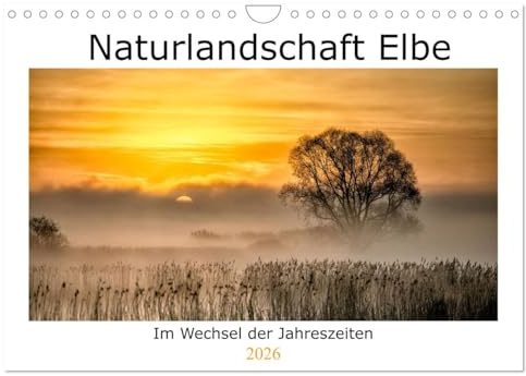 Naturlandschaft Elbe - Im Wechsel der Jahreszeiten (Wandkalender 2026 DIN A4 quer), CALVENDO Monatskalender: Zauberhafte Landschaftsbilder von der ... der Elbtalaue bei Bleckede (CALVENDO Orte)