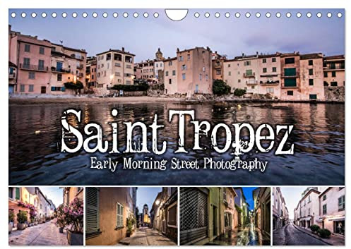Saint Tropez - Early Morning Street Photography (Wandkalender 2026 DIN A4 quer), CALVENDO Monatskalender: Einzigartige Aufnahmen morgens um 6. (CALVENDO Orte)