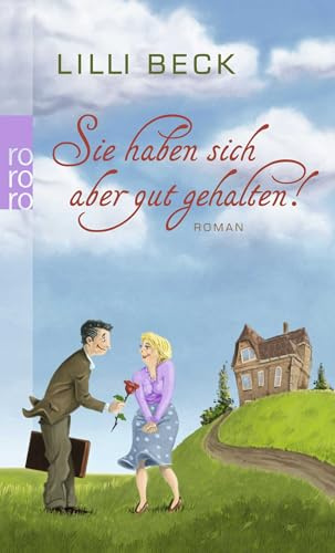 Sie haben sich aber gut gehalten!: Roman